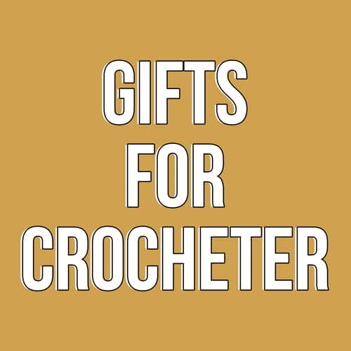 Gifts for Crocheter